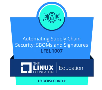 Zertifikat: LFEL1007: Automatisierung der Software-Lieferkettensicherheit — SBOMs und Signaturen