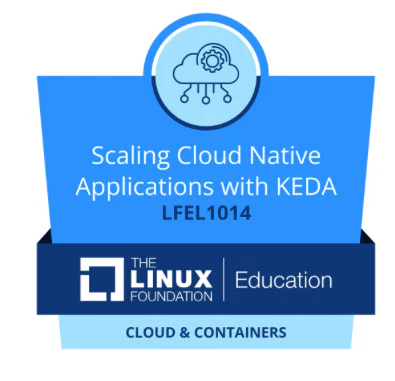 Zertifikat: LFEL1014: Skalierung Cloud-nativer Anwendungen mit KEDA